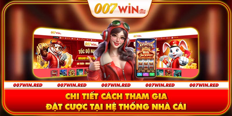 Chi tiết cách tham gia đặt cược tại hệ thống nhà cái